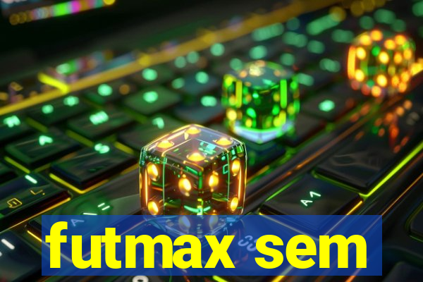 futmax sem